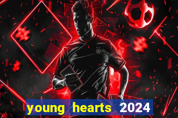 young hearts 2024 assistir online